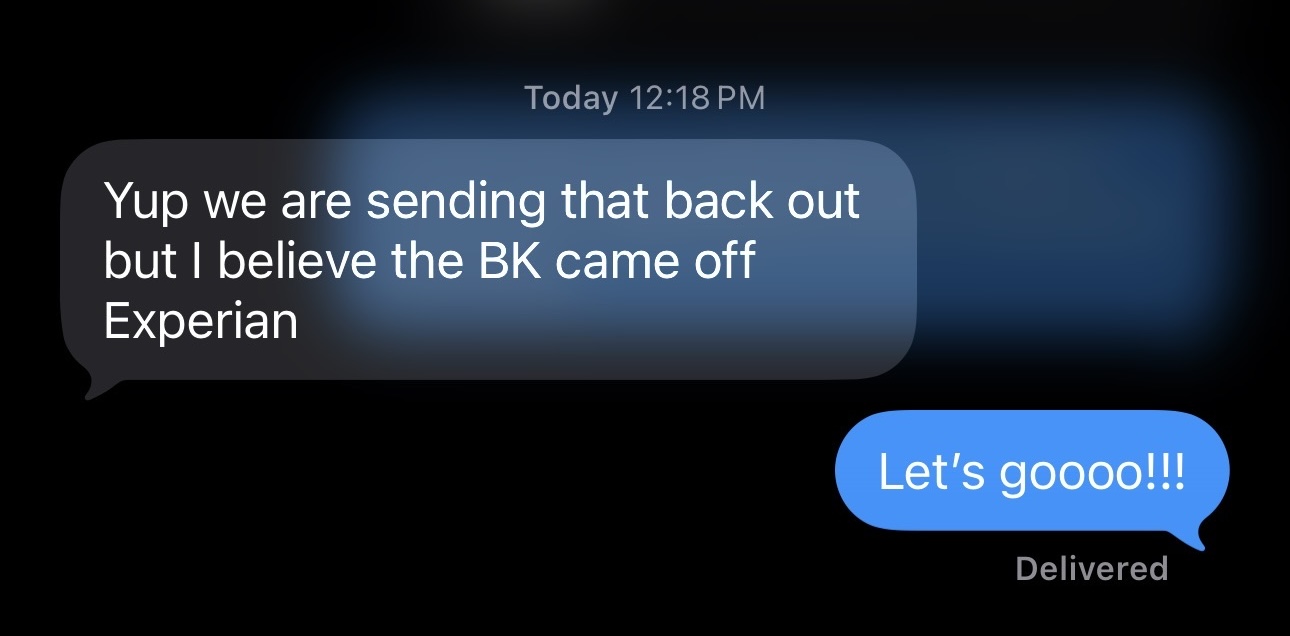 Text message reading: Yup we are sending that back out but I believe the BK came off Experian. Reply: Let's goooo!!!